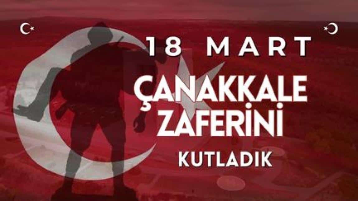 18 Mart Şehitleri Anma Günü ve Çanakkale Deniz Zaferi’nin 109. yıldönümünü coşkuyla kutlladık.